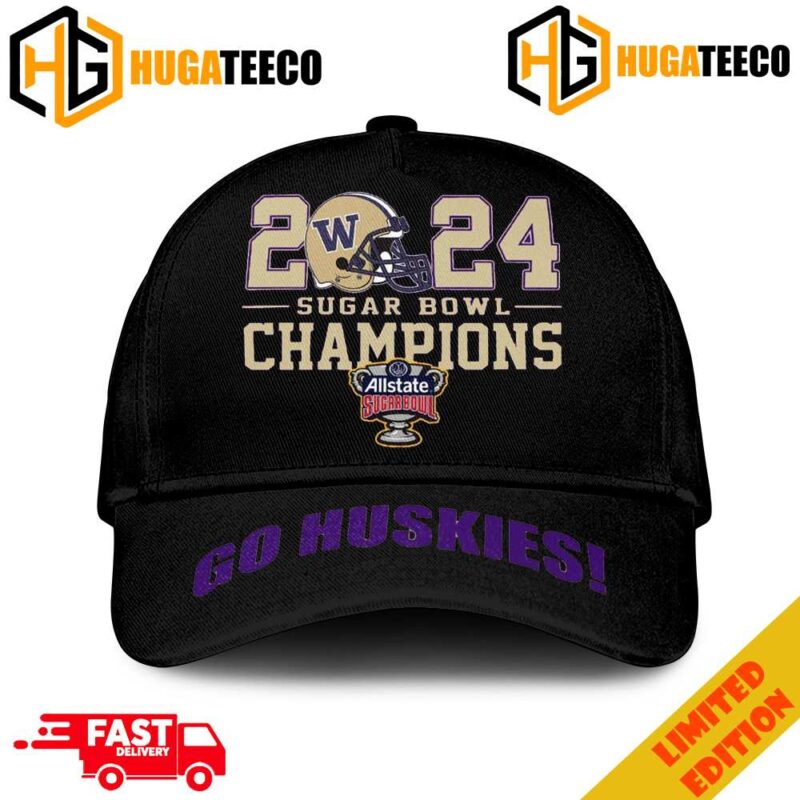 2024 Sugar Bowl Champions Washington Huskies Go Huskies Merchandise Hat-Cap