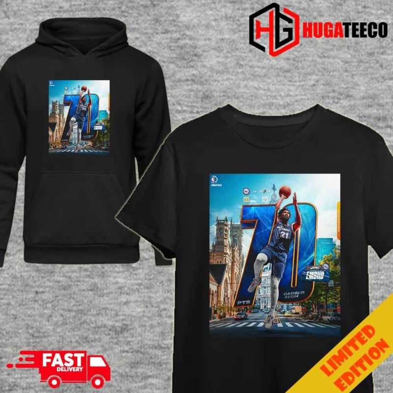 70 PTS Career High For Joel Embiid Unisex T-Shirt Hoodie
