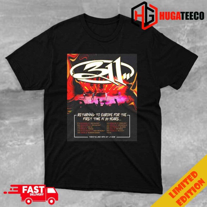 Europe 2024 311 Band Returning To Europe For The First Time In 20 Years Schedule Lists Unique T-Shirt Europe 2024 311 Band Returning To Europe For The First Time In 20 Years Schedule Lists Unique T-Shirt