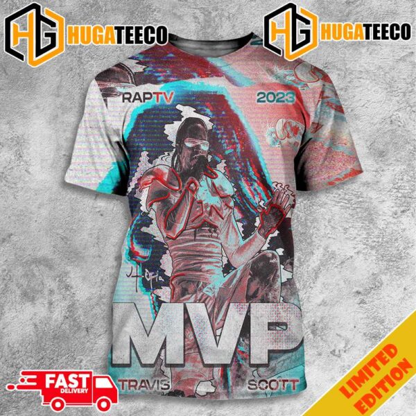 Just In RapTV Travis Scott Is RapTV’s 2023 MVP Poster Merchandise 3D T-Shirt