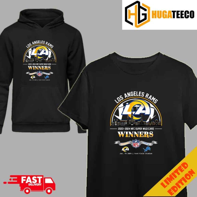 Los Angeles Rams Winners Season 2023-2024 NFC Super Wild Card NFL Divisional Skyline January 14 2024 Ford Field Stadium T-Shirt Hoodie