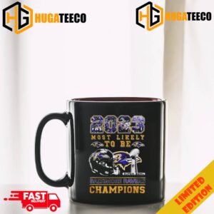 Most Likely To Be Baltimore Ravens 2023 AFC North Division Champions Merchandise Ceramic Mug