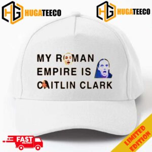 My Roman Empire Is Caitlin Clark Funny Merchandise Hat-Cap