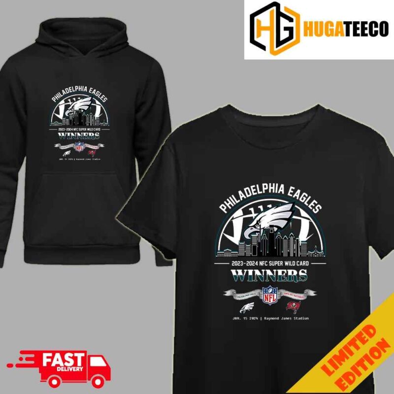 Philadelphia Eagles Winners Season 2023-2024 NFC Super Wild Card NFL Divisional Skyline January 15 2024 Raymond James Stadium T-Shirt Hoodie