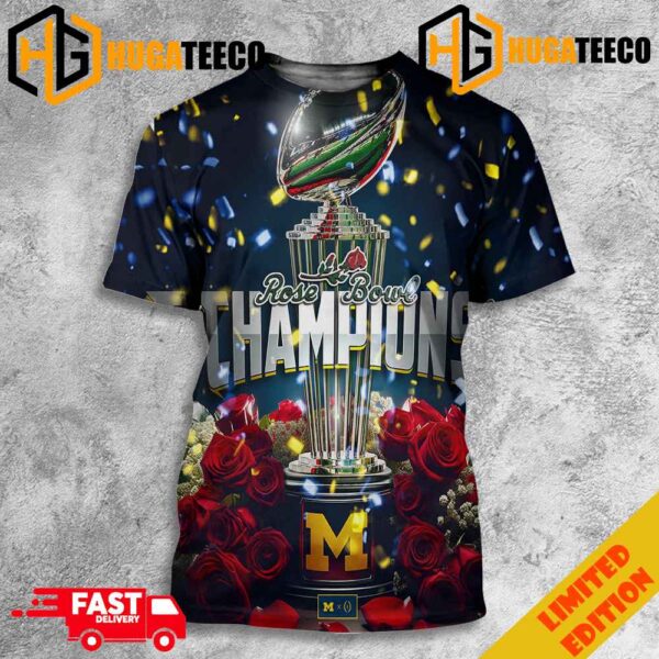 Rose Bowl Champions Are Maize And Blue Congratulations Michigan Wolverines Is Winner Go Blue Poster Merchandise 3D T-Shirt