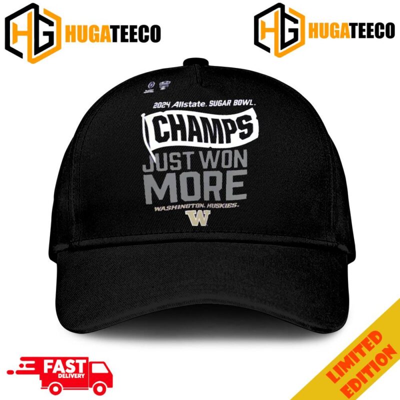 Washington Huskies College Football Playoff 2024 Sugar Bowl Champions Just Won More Merchandise Hat-Cap