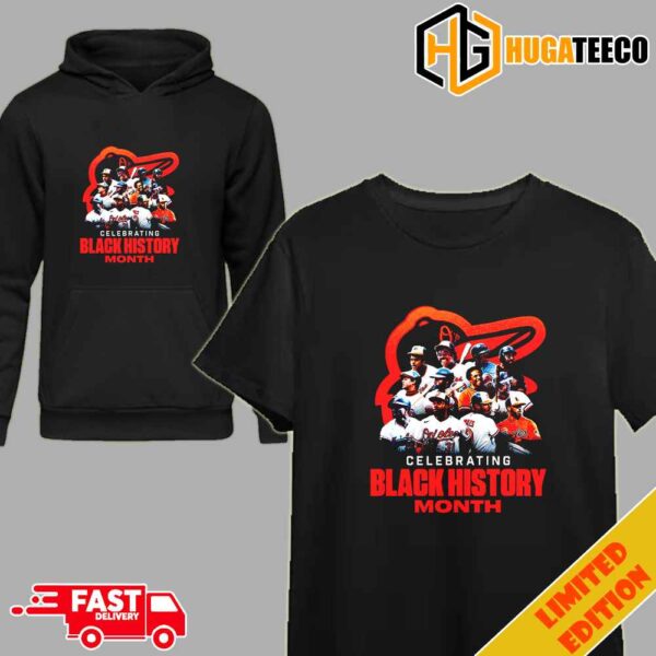 Celebrating Black History Month Baltimore Orioles T-Shirt Hoodie