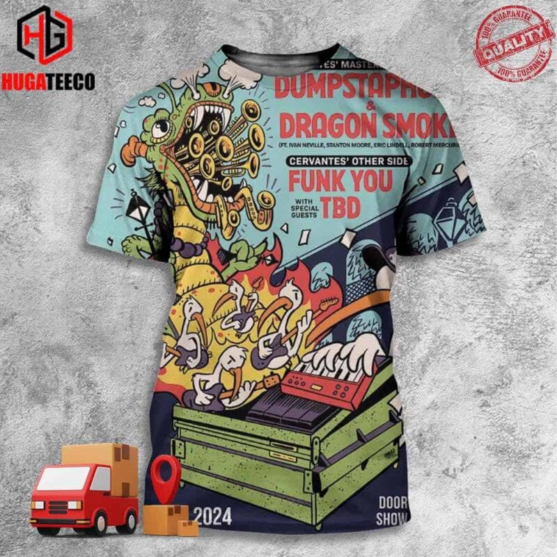 Cervantes Masterpiece Ballroom Dumpstaphunk And Dragon Smoke Funk You With TBD March 15 2024 In Denver 3D T-Shirt