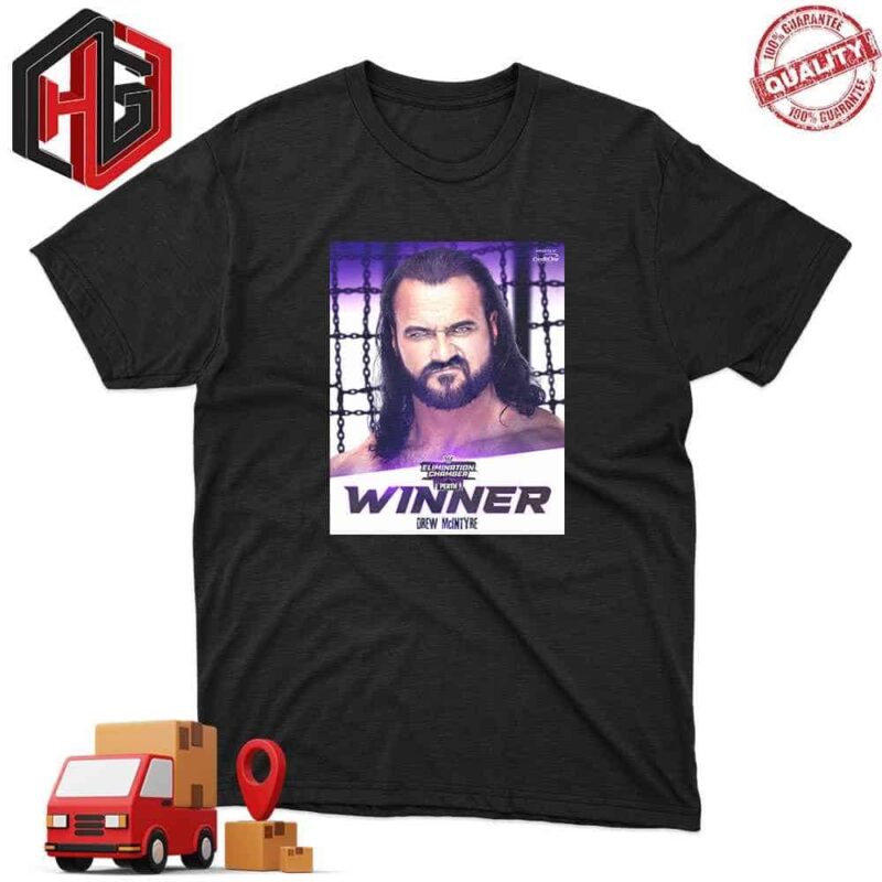 Drew Mclntyre Is The Winner Of Road To Wrestle Mania WWE Elimination Chamber Perth T-Shirt