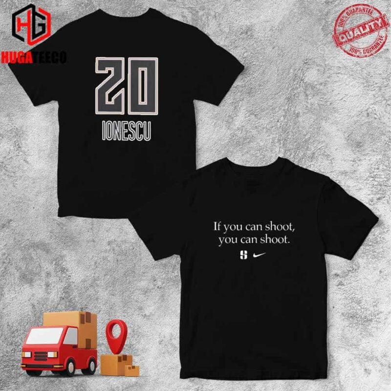 If You Can Shoot You Can Shoot Sabrina Ionescu Number 20 New York Liberty x Nike Logo Two Sides T-Shirt