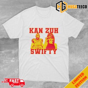 Kan Zuh Swifty Travis Kelce And Taylor Swift Funny Kansas City Chiefs T-Shirt