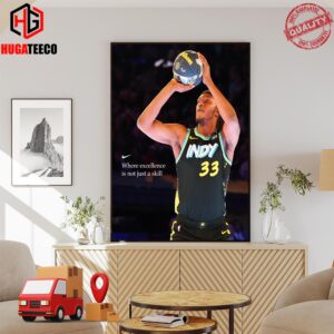 Myles Turner Indy 33 Where Excellence Is Not Just A Skill Kia Skills Contest Champions 2024 Poster Canvas