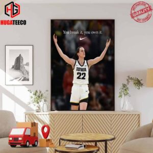 Nike’s Tribute To Caitlin Clark You Break It You Own It Poster Canvas