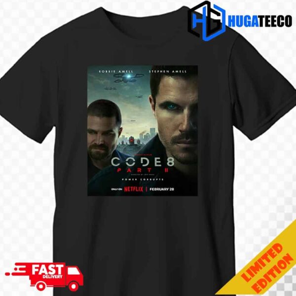 Robbie And Stephen Amell Star In Code 8 Part II Premiering In 12 Hours Only On Netflix 28th February Unisex T-Shirt