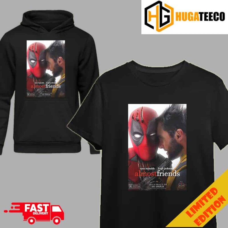 Ryan Reynolds Hugh Jackman Almost Friends Deadpool 3 Movie Marvel Studios T-Shirt Hoodie