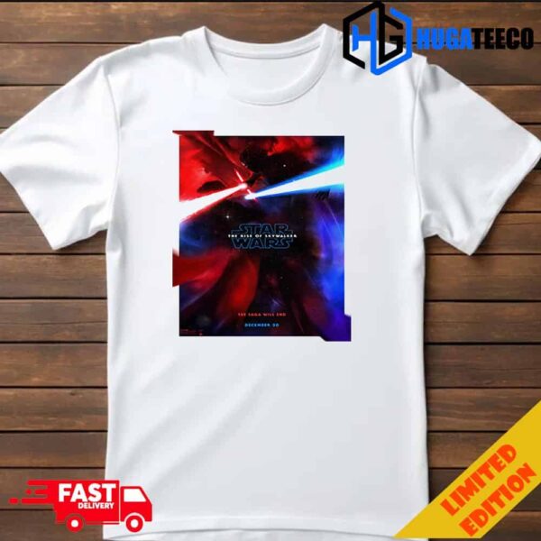 Star Wars The Rise Of Skywalker The Saga Will End December 20 Unisex T-Shirt