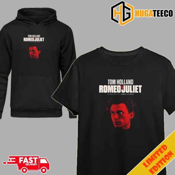 Tom Holland’s Big Announcement Is In New Stage Adaptation Of Romeo And Juliet Directed By Jamie Lloyd T-Shirt Hoodie