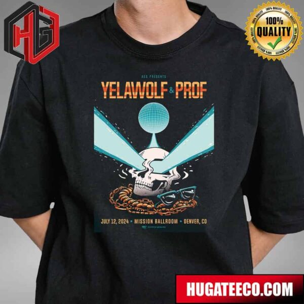 Aeg Presents Yelawolf And Prof July 12 2024 Mission Ballroom Denver Co Poster By Fralvez T-Shirt