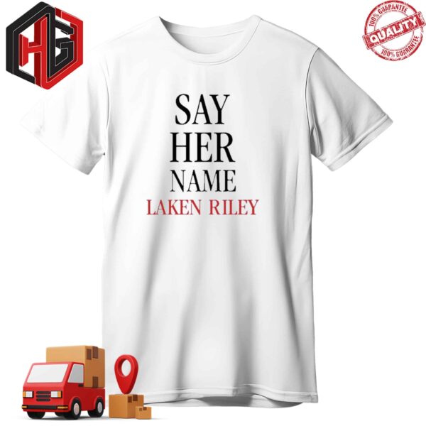 Biden Say Her Name Laken Riley T-Shirt
