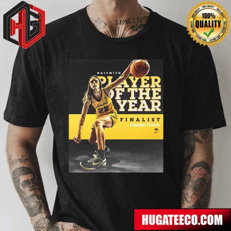 Caitlin Clark Of Iowa Hawkeyes Is A Finalist For The Naismith Awards T-Shirt