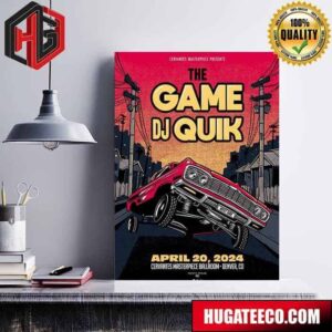 Cervantes Masterpiece Presents The Game DJ Quik April 20 2024 Cervantes Masterpiece Ballroom Denver CO Merch Limited Poster Poster Canvas