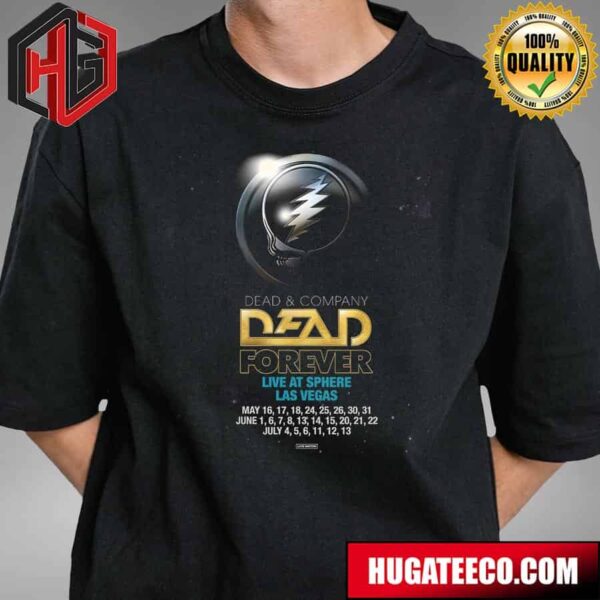 Dead And Company Dead Forever Live At Sphere Las Vegas 2024 Tour T-Shirt