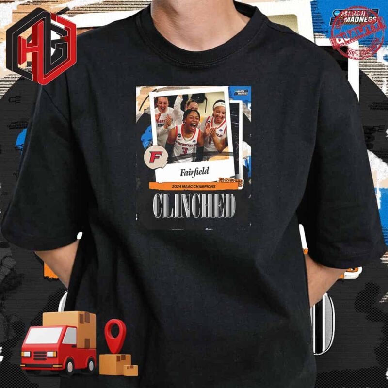 Fairfield Stags Rounds Out Their Historic Season With A MAAC Champions 2024 NCAA March Madness T-Shirt