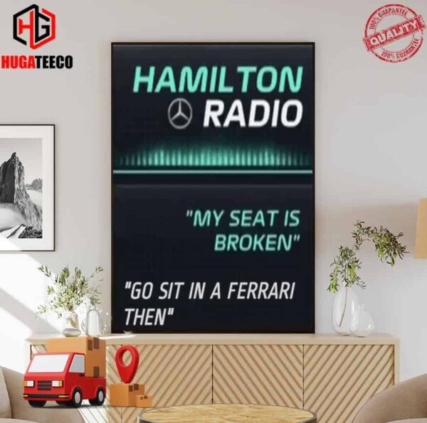 Hamilton Radio My Seat Is Broken Go Sit In A Ferrari Then F1 Troll Quotes Poster Canvas