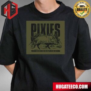 Havalina Design For Pixies Official Poster Now On Tour Walking In The Breeze On The Plains Of Old Sedona T-Shirt
