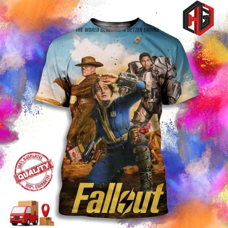 Incredible Poster For The Fall Out Series The World Devers A Better Ending Release April 11 3D T-Shirt