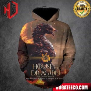 Incredible Poster House Of The Dragon Fire Will Reign Based On Fire And Blood By George R R Martin All Over Print Hoodie T-Shirt