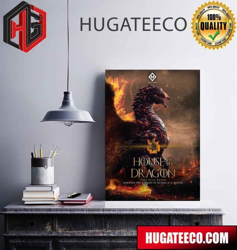 Incredible Poster House Of The Dragon Fire Will Reign Based On Fire And Blood By George R R Martin Poster Canvas