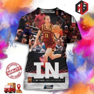 Iowa State Cyclone Basketball In No 7 Seed Portland 4 Region NCAA March Madness Merchandise 3D T-Shirt