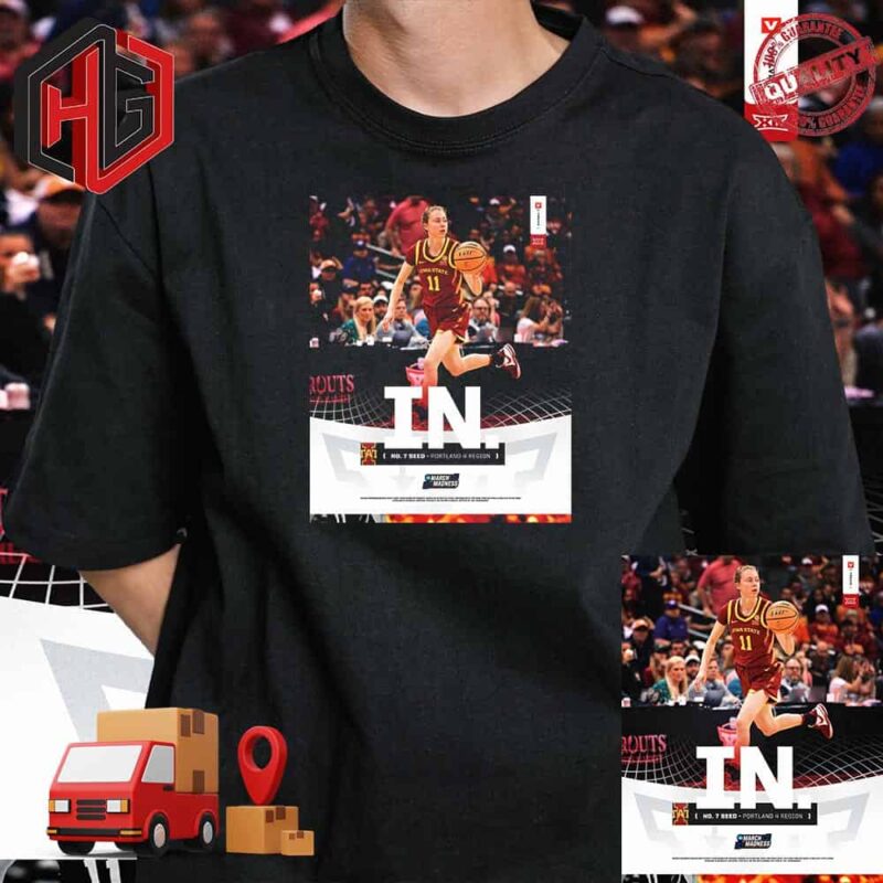 Iowa State Cyclone Basketball In No 7 Seed Portland 4 Region NCAA March Madness T-Shirt