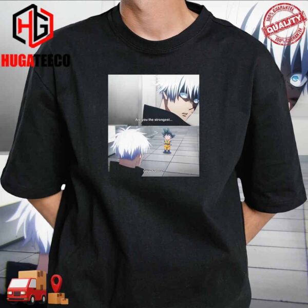 Meme Funny Jujutsu Kaisen x Dragon Ball Are You The Strongest Gojo Satoru T-Shirt