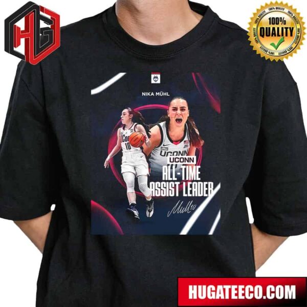 Nika Muhl Is Uconn’s All-Time Assist Leader T-Shirt