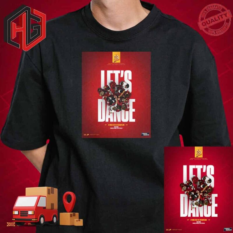Number 7 Iowa State Vs Number 10 Maryland Cyclone Basketball Are Dancing For The 22nd Time In NCAA March Madness T-Shirt