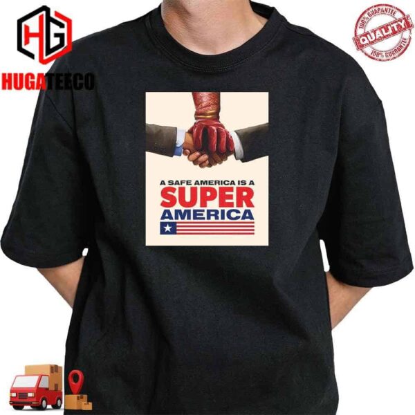 Official Poster For Homelander The Boys  A Safe America Is Super America Unisex T-Shirt