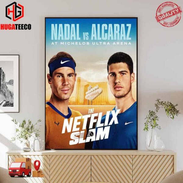 Official Poster The Netflix Slam Rafael Nadal Vs Carlos Alcaraz At Michelob Ultra Arena on March 3rd 2024 T-Shirt Home Decor Poster Canvas