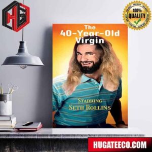 The 40 Year Old Virgin Starring Seth Rollins Funny Poster Make By Roman Reigns Poster Canvas