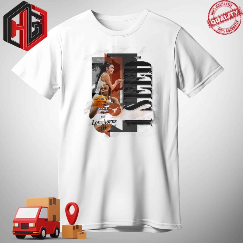 The No 1 Seed In The Portland 4 Region Is Texas Longhorns Women Basketball NCAA March Madness T-Shirt