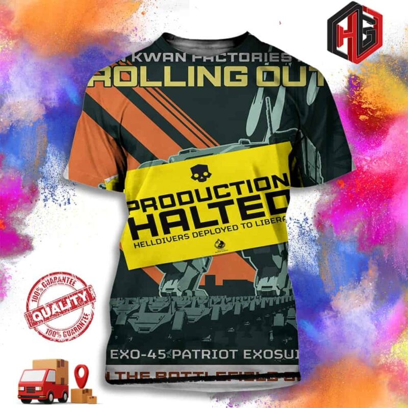 Tien Kwan Factories Are Rolling Out Production Halted Helldivers Deployed To Liberate EXO-45 Patriot Exosuit 3D T-Shirt