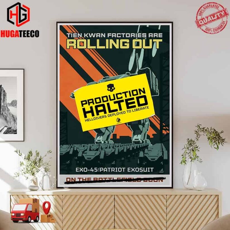 Tien Kwan Factories Are Rolling Out Production Halted Helldivers Deployed To Liberate EXO-45 Patriot Exosuit Poster Canvas