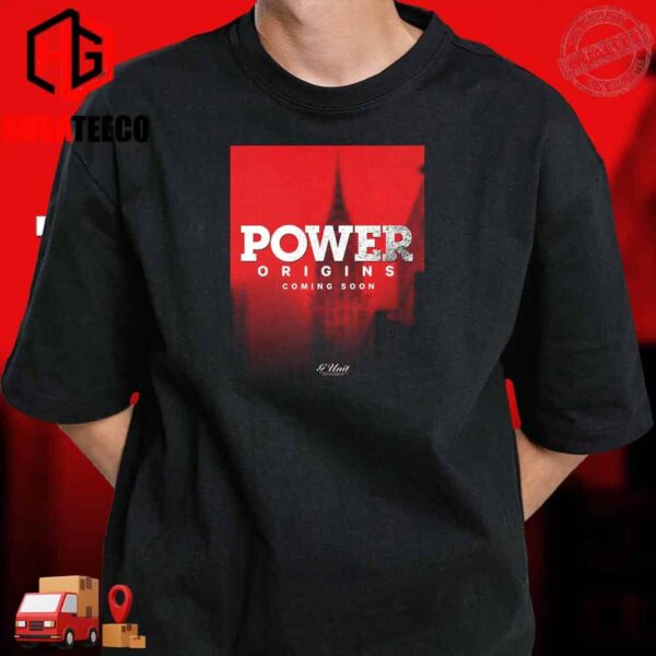 Trailer Poster Power Origins Coming Soon You Asked I Answered T-Shirt
