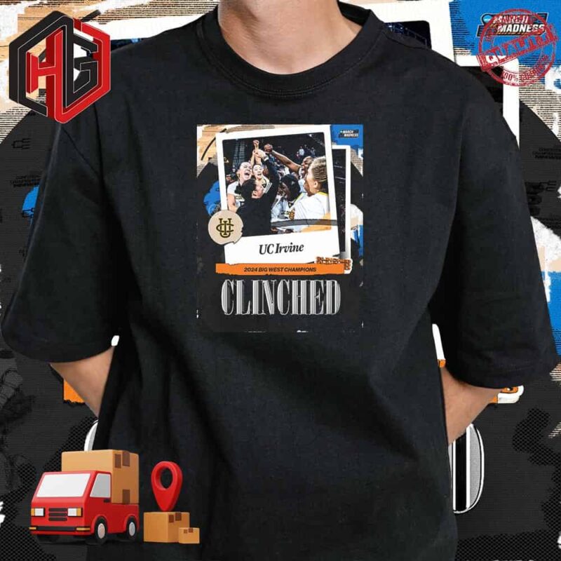 UC Irvine Anteaters Are The Big West Champions 2024 NCAA March Madness T-Shirt