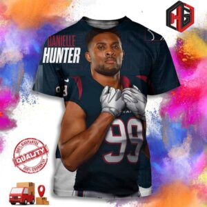 Welcome Danielle Hunter Back Home In Houston Texans NFL 3D T-Shirt