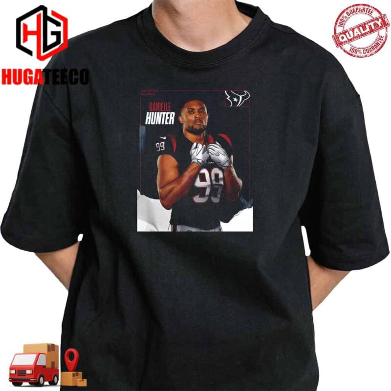 Welcome Danielle Hunter Back Home In Houston Texans NFL T-Shirt