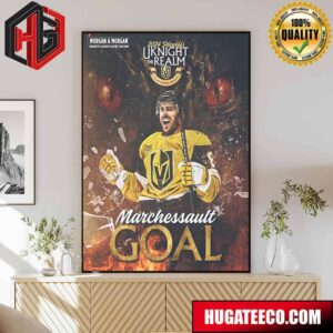 2024 Playoffs Uknight The Realm Vegas Golden Knights NHL Morgan And Morgan America’s Largest Injury Law Firm Marchessault Goal Poster Canvas