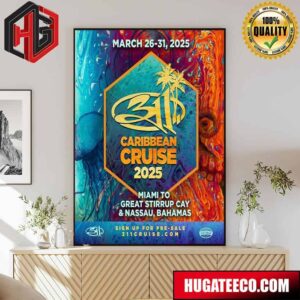 311 Band Show Caribbean Cruise Sailing March 26 31 2025 From Miami To Great Stirrup Cay And Nassau Bahamas Poster Canvas