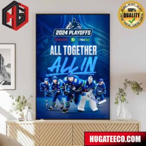 All Together All In 2024 Playoffs Vancouver Canucks NHL Poster Canvas